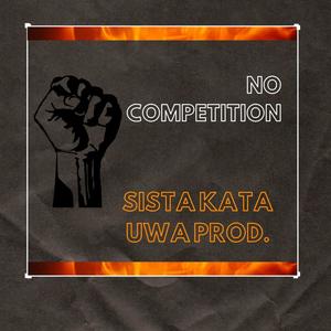 Sista Kata - No competition(Uwa prod.)