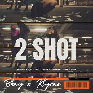 2 Shot (feat. BKAY) (Explicit)