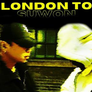 London To Suwon (Explicit)