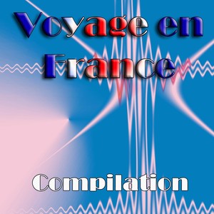 Voyage en France (Compilation)