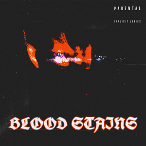 Blood Stains (Explicit)