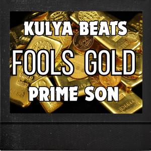 Fools Gold (feat. KULYA BEATS)