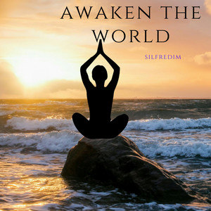 Awaken the World