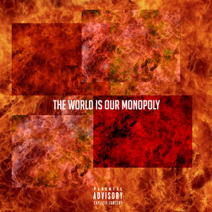 The World Is Our Monopoly (Explicit)