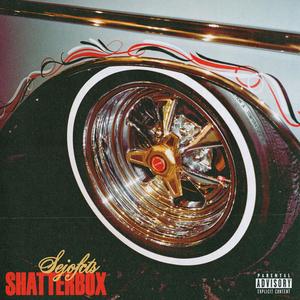 SHATTERBOX (Explicit)