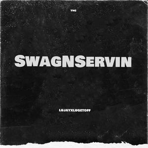 SwagNServin (feat. LugetOff) [Explicit]