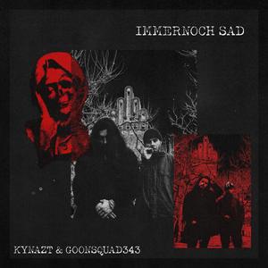 Immernoch Sad(feat. Goonsquad343)