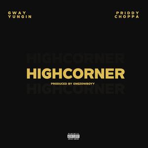 Highcorner (feat. Priddy Choppa) [Explicit]