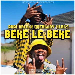 Beke Le Beke (feat. Papi Nala & Greatjoy Hlats)