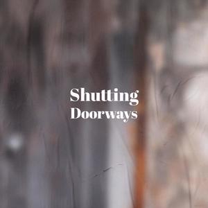 Shutting Doorways