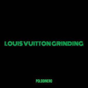 Louis Vuitton Grinding (Explicit)