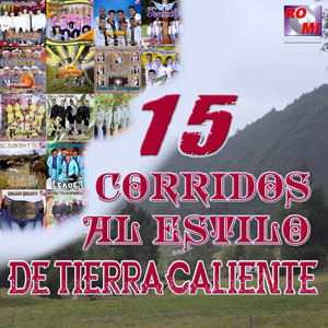 15 Corridos al Estilo Tierra Caliente