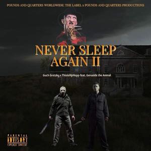 Never Sleep Again II (feat. Guch Gretzky & Genaside the animal) [Explicit]