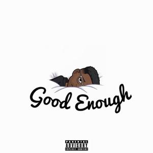 Good Enough (Explicit)