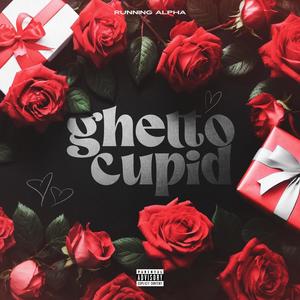 Ghetto Cupid (Explicit)