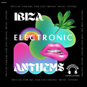Ibiza Electronic Anthems