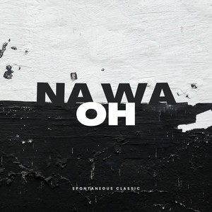 Na Wa Oh (Explicit)