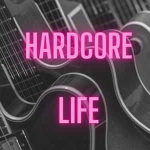 Hardcore Life (Explicit)
