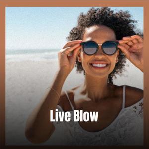 Live Blow