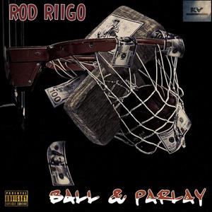 Ball & Parlay (Explicit)