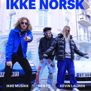 Ikke Norsk (Explicit)