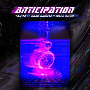 ANTICIPATION (jules remix)