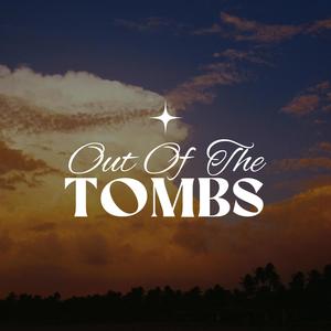 Out of the Tombs (feat. Mischa Yoo)