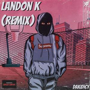 Landon K (Remix) [Explicit]