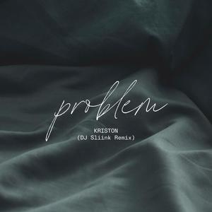 Problem (DJ Sliink Remix)