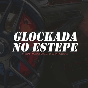 Glockada No Estepe (Explicit)