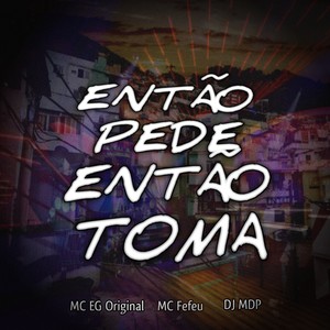 Então Pede, Então Toma (Explicit)