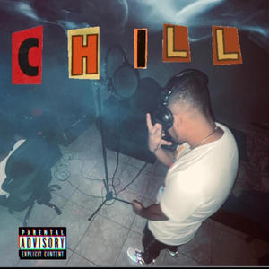 CHILL. (feat. KB Chappo & Gotti Towers) [Explicit]