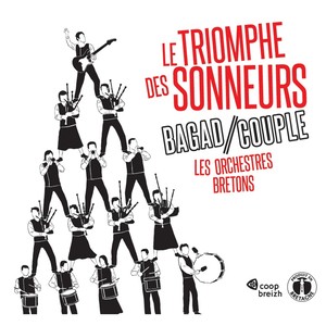 Le triomphe des sonneurs: Bagad / Couple (Les orchestres bretons)