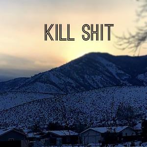 Kill **** (Explicit)