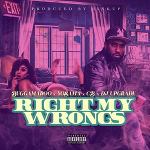 Right My Wrongs (feat. Yosama, DJ Upgrade & CB) [Explicit]
