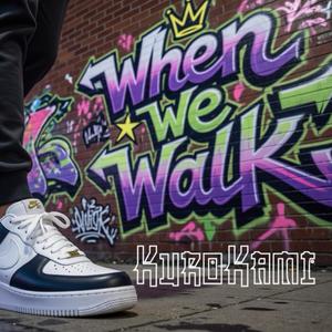 When We Walk (Explicit)