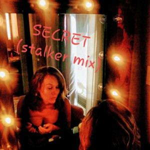 Secret (Stalker Mix)