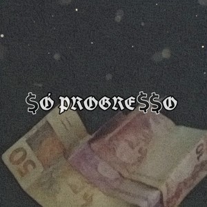 Só Progresso (Explicit)