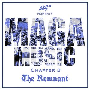 MAGA Music: Chapter 3 - The Remnant