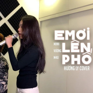 Em Ơi Lên Phố