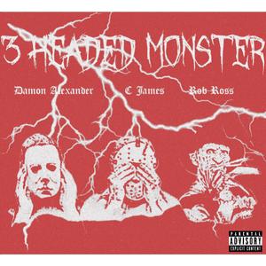 3 HEADED MONSTER (feat. c James & Rob Ross) (Explicit)