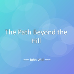 The Path Beyond the Hill