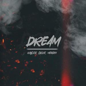 Dream (feat. OKRE & MEN$AH) [Explicit]