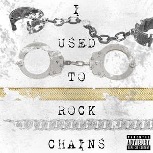 I Used to Rock Chains (feat. ILLI, The Only Jordan G & DcYoungRebel) [Explicit]