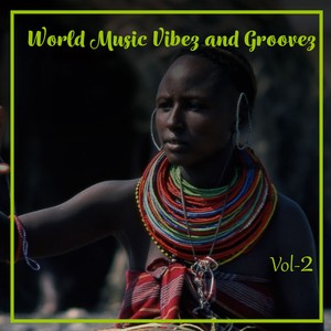 World Music Vibez and Grooves, Vol. 2