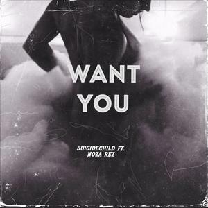 Want You (feat. Noza Rez)