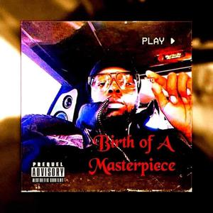 Birth of A Masterpiece (Explicit)