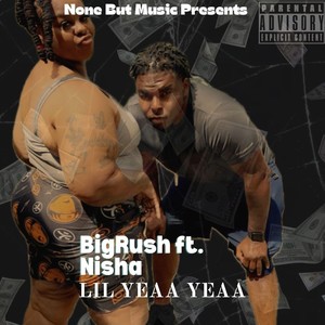 Lil Yeaa Yeaa (feat. Nisha) [Explicit]