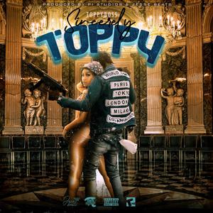Sincerely Toppy (feat. Toppy Boss) (Explicit)