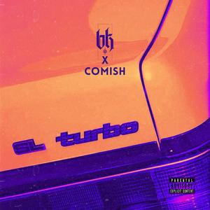 Turbo (feat. Comish) (Explicit)